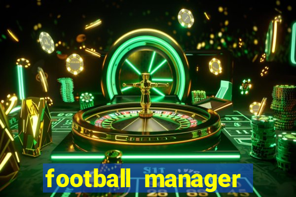 football manager 2019 fm scout