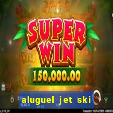 aluguel jet ski porto seguro