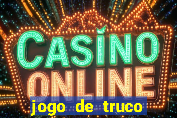 jogo de truco valendo dinheiro real