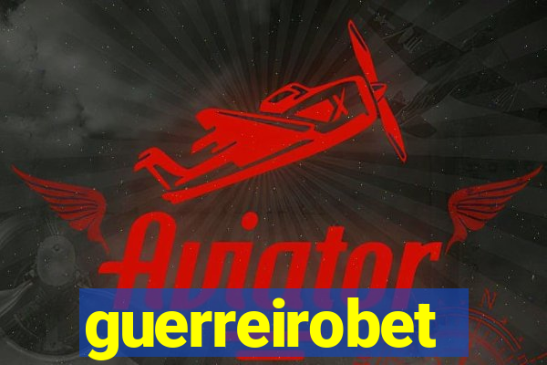 guerreirobet