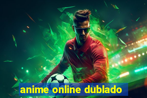 anime online dublado
