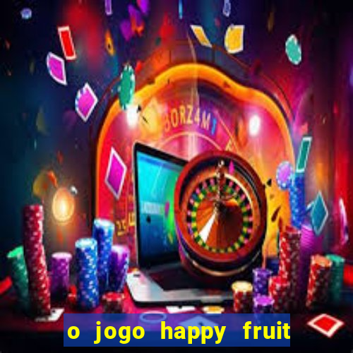 o jogo happy fruit fusion paga mesmo