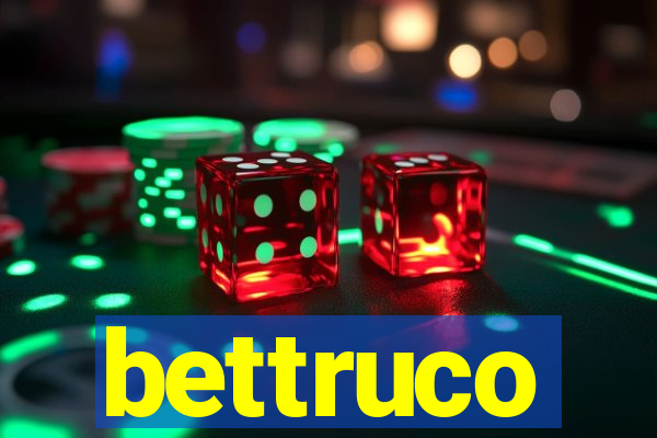 bettruco