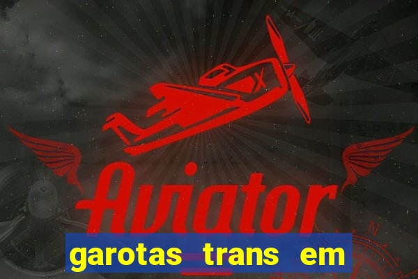 garotas trans em sao paulo
