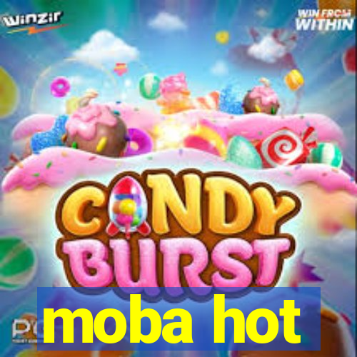 moba hot