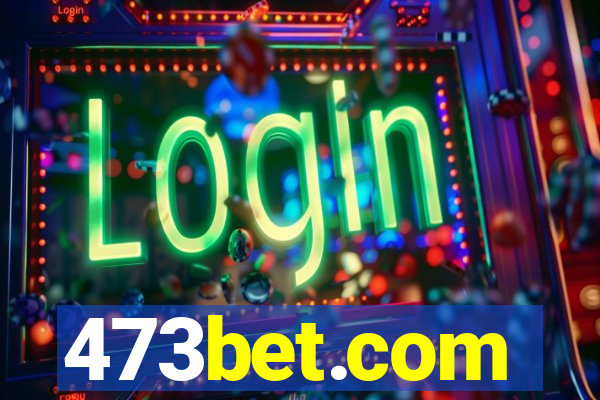 473bet.com