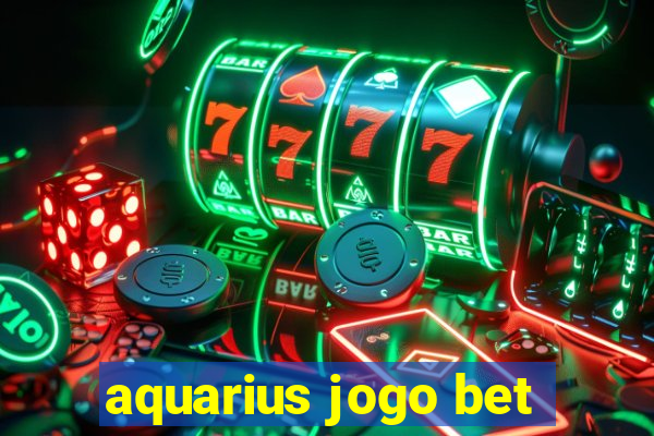 aquarius jogo bet