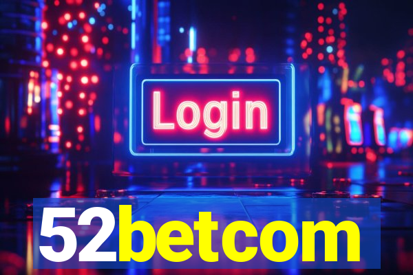 52betcom