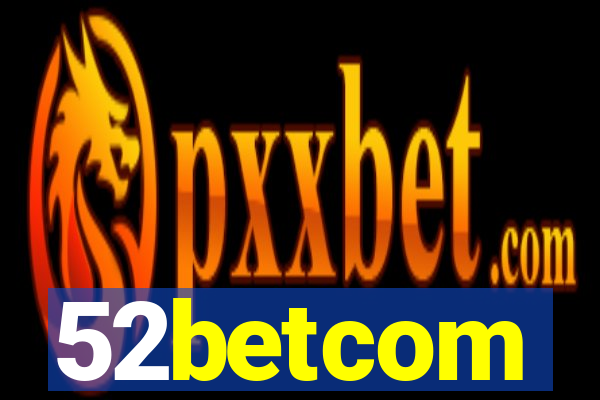 52betcom
