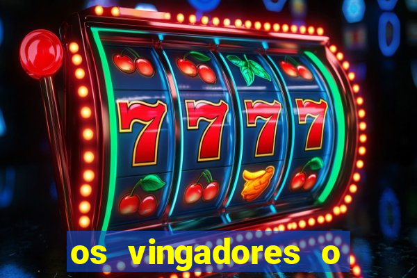 os vingadores o filme completo dublado