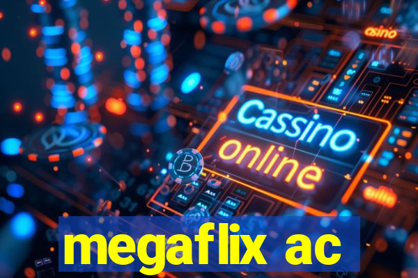 megaflix ac