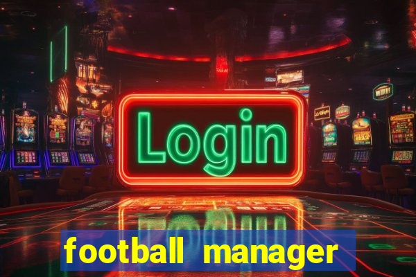 football manager 2021 touch 21.4.0 apk