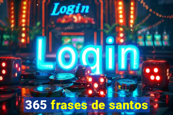 365 frases de santos
