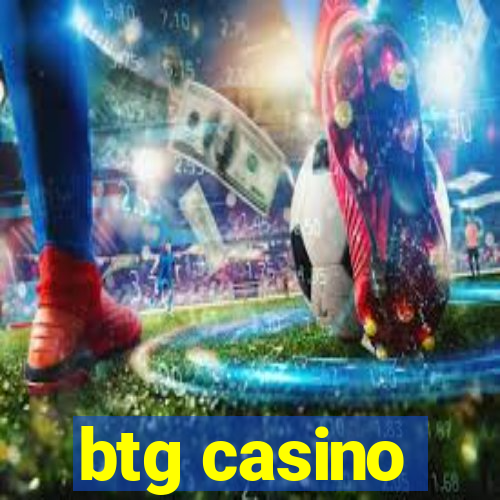 btg casino