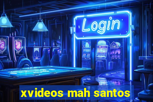 xvideos mah santos