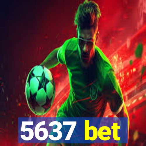 5637 bet