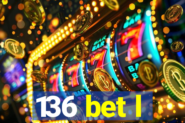 136 bet l