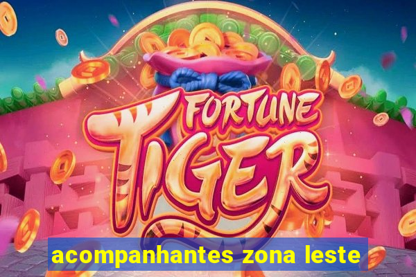 acompanhantes zona leste