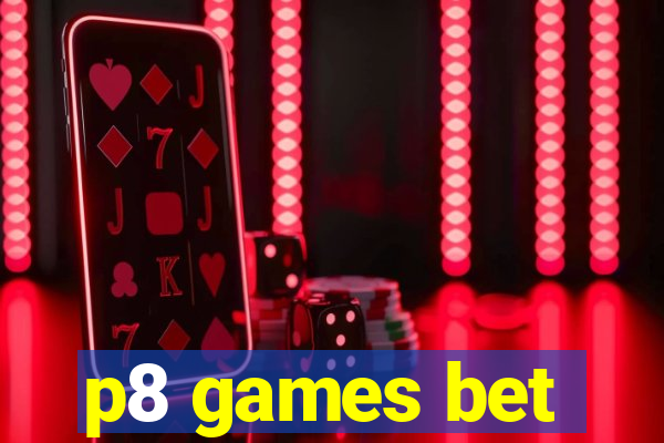 p8 games bet