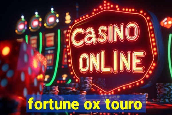 fortune ox touro