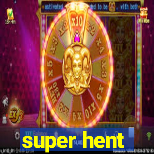 super hent
