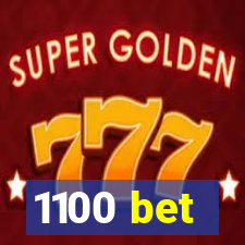 1100 bet