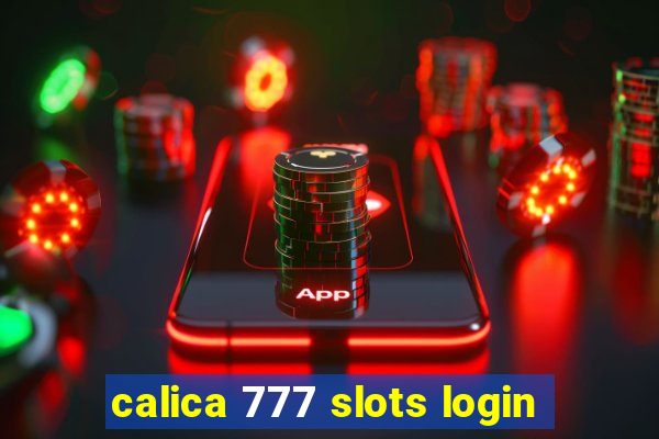 calica 777 slots login