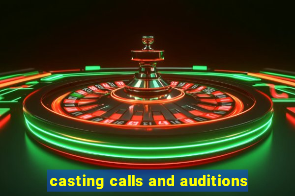 casting calls and auditions