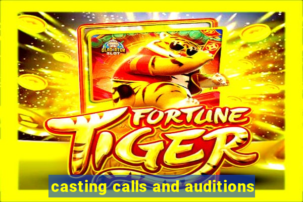 casting calls and auditions