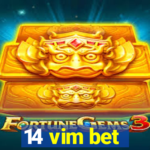 14 vim bet