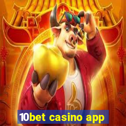 10bet casino app