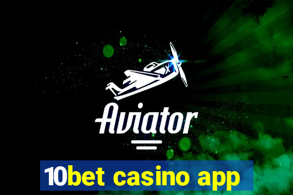 10bet casino app