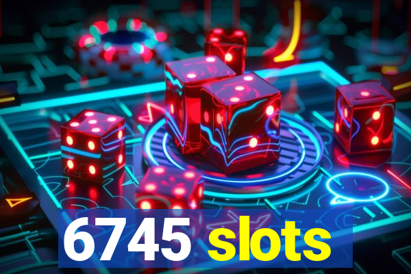 6745 slots