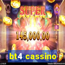bt4 cassino