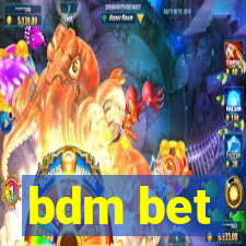 bdm bet