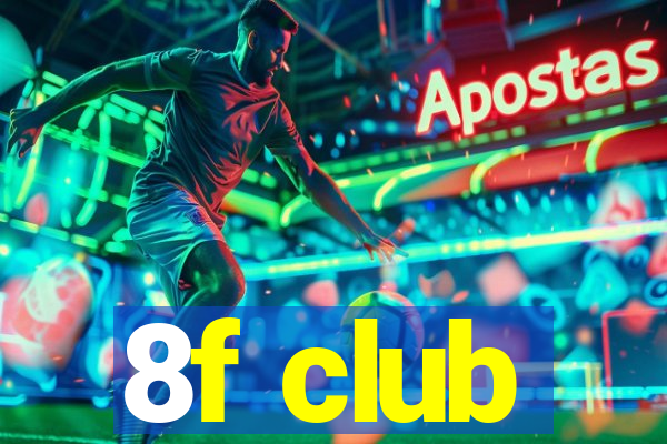 8f club