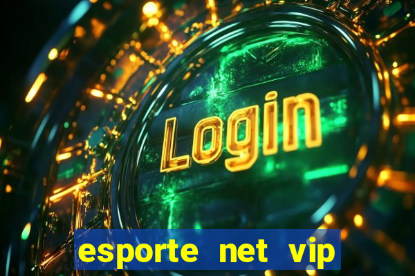 esporte net vip bet apostas