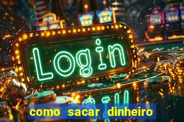 como sacar dinheiro de plataforma demo