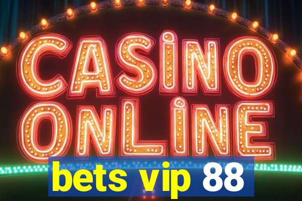 bets vip 88