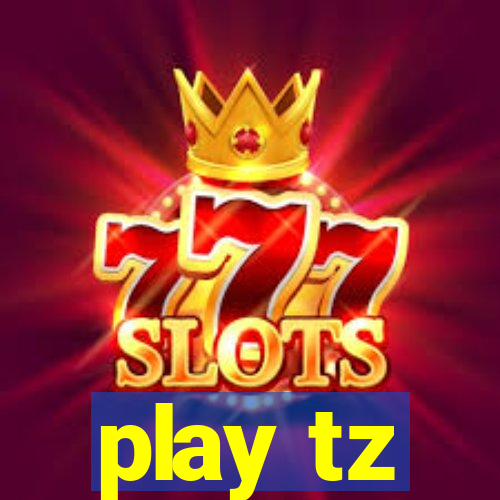 play tz