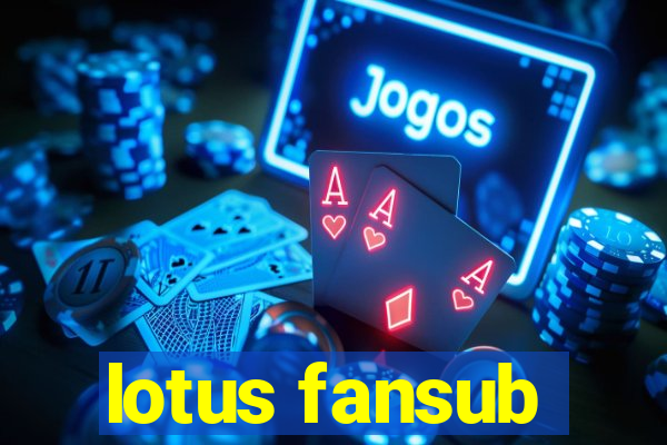 lotus fansub