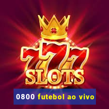 0800 futebol ao vivo