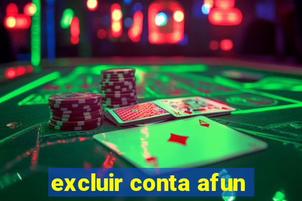 excluir conta afun