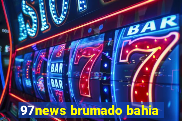 97news brumado bahia