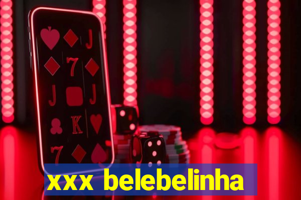 xxx belebelinha