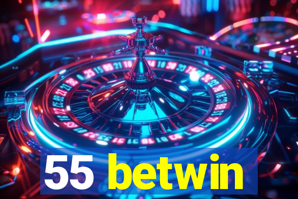 55 betwin
