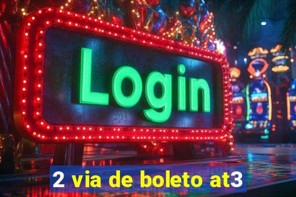 2 via de boleto at3