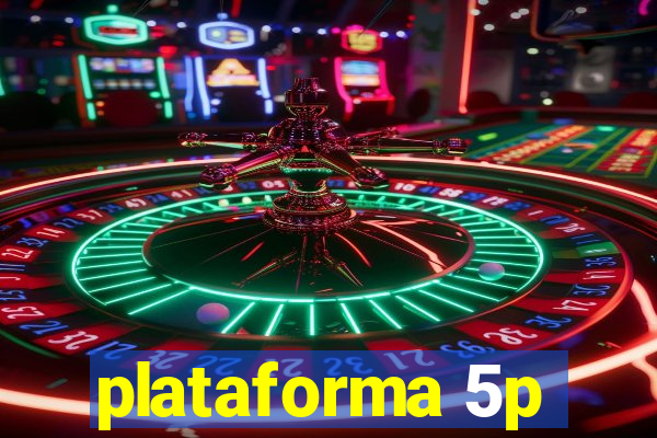 plataforma 5p