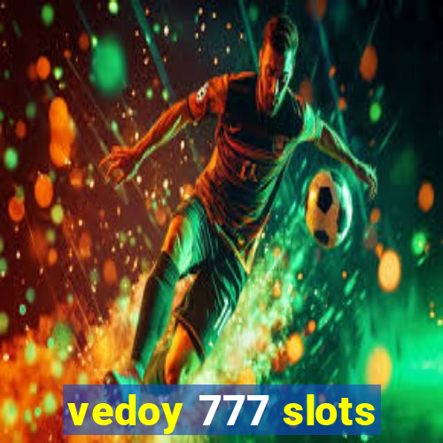 vedoy 777 slots