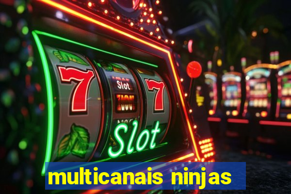 multicanais ninjas